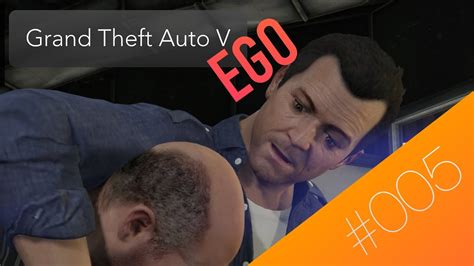 Lets Play Grand Theft Auto V Only Ego Part 5 Youtube