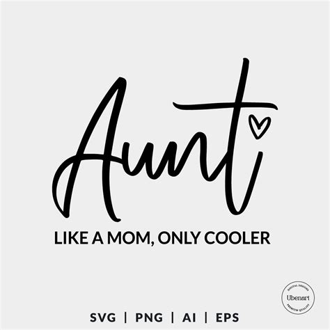 Aunt Like A Mom Only Cooler Svg Best Aunt Svg Ubenart