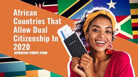 African Countries That Allow Dual Citizenship In 2020 African Vibes