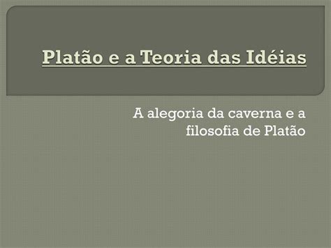 Ppt Platão E A Teoria Das Idéias Powerpoint Presentation Free