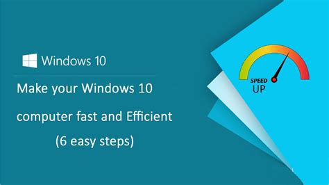 How To Make Your Windows 10 Computer Fast And Efficient 6 Easy Steps