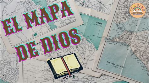 Canto El Mapa De Dios Canto De La Biblia Youtube