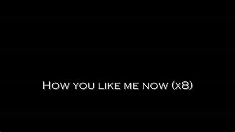 How You Like Me Now Lyrics Lyricswalls