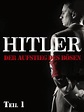 Prime Video: Hitler - Der Aufstieg des Bösen, Teil 1