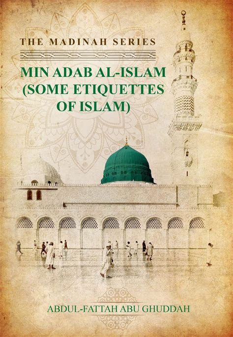 min adab al islam some etiquettes of islam by abdul fattah abu ghuddah goodreads