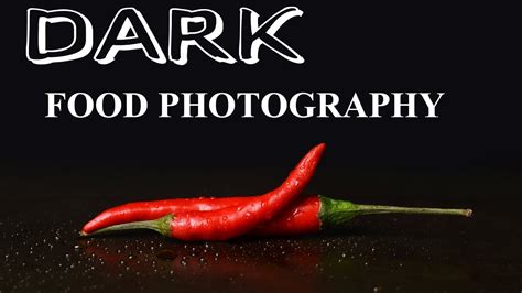 How To Shoot Dark Food Photography Youtube