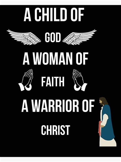 A Child Of God A Woman Of Faith A Warrior Of Christ Poster By