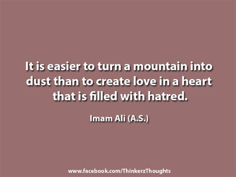 It Is Easier To Turn A Mountain Into Dust Than To Create Love In A