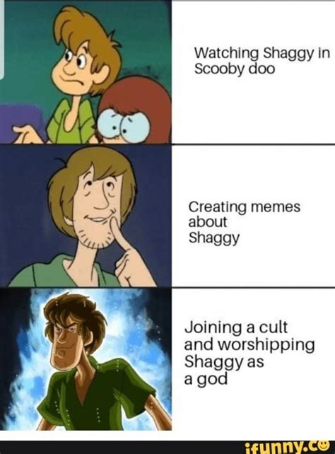 Watching Shaggy In Scooby Doo Creating Memes About Shaggy Joining A