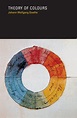 Theory of Colours by Johann Wolfgang von Goethe - Penguin Books Australia