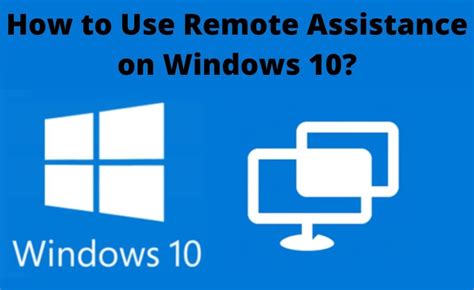 How To Use Remote Assistance On Windows 10 Best Guide