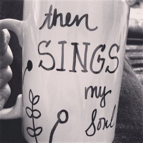 Diy Sharpie Coffee Mug 100 Then Sings My Soul How Great Thou