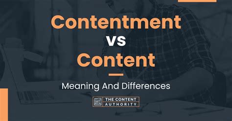 Contentment Vs Content Meaning And Differences