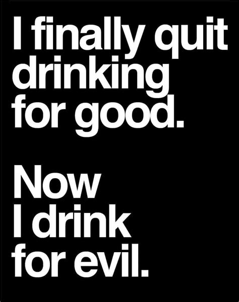 Pin By Julie Hensley Newman On Bartender Memes Alcohol Quotes Evil