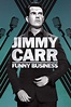 Jimmy Carr: Funny Business - Seriebox