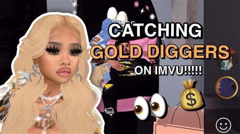 catching gold diggers on imvu 💰👀👀 prt 1 youtube
