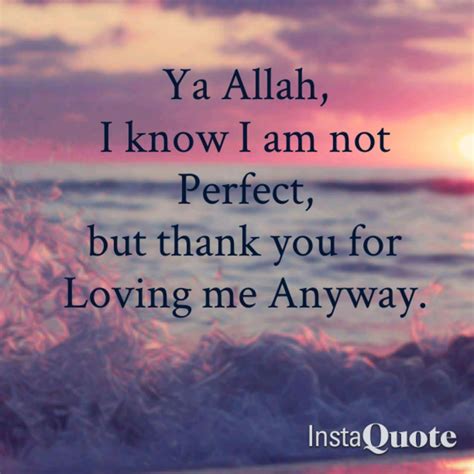 Alhamdulilah Allah Loves Us Despite Our Imperfections ️ Thankful