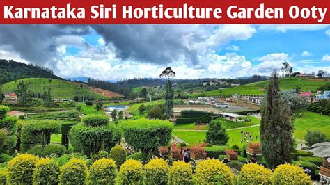 Karnataka Siri Horticulture Garden Ooty Tourist Places Ooty Vlog Karnataka Garden Ooty