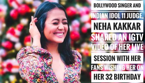 Bollywood Singer And Indian Idol 11 Judge Neha Kakkar Shared An Igtv Video Of Her Live Session