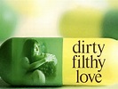 Dirty Filthy Love (2004) - Rotten Tomatoes