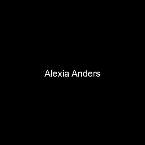 Fame Alexia Anders Net Worth And Salary Income Estimation May 2024 People Ai