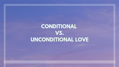 Conditional Vs Unconditional Love — Hudson Therapy Group