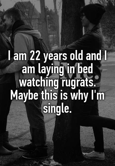 I Am 22 Years Old And I Am Laying In Bed Watching Rugrats Maybe This Is Why Im Single