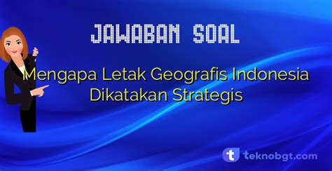 Mengapa Letak Geografis Indonesia Dikatakan Strategis