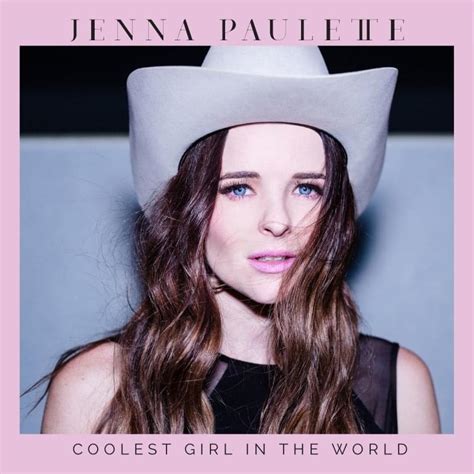 Jenna Paulette Coolest Girl In The World Lyrics Genius Lyrics