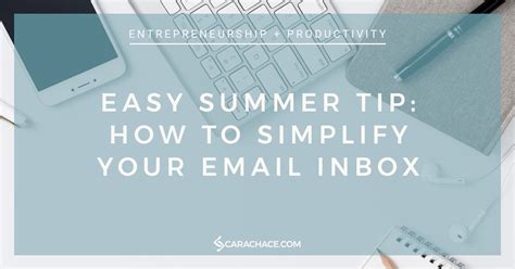 Easy Summer Tip How To Simplify Your Email Inbox