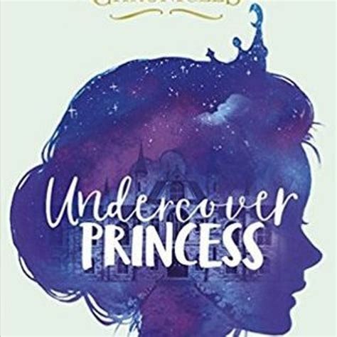 Stream Pdf Undercover Princess The Rosewood Chronicles 1 Connie Glynn From Ava Jameson