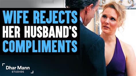 Wife Rejects Her Husband S Compliments Instantly Regrets It Dhar Mann
