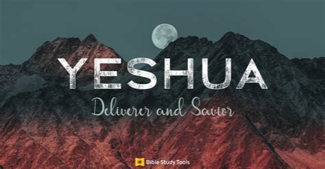 What Is The Meaning Of Yeshua Jesus Hebrew Name Explained