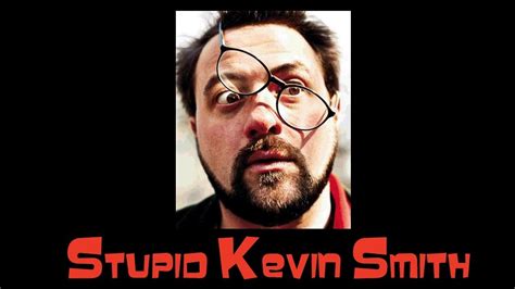 king of the nerd stupid kevin smith youtube