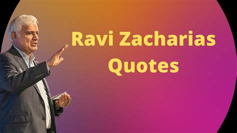 Ravi Zacharias Powerful Quotes Part 1 Youtube