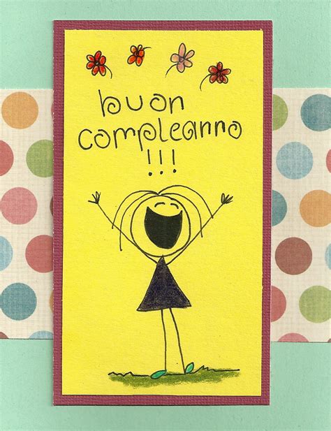 Choose from thousands of customizable templates or create your own from scratch! Debbie Dots Greeting Card Blog: Italian Birthday
