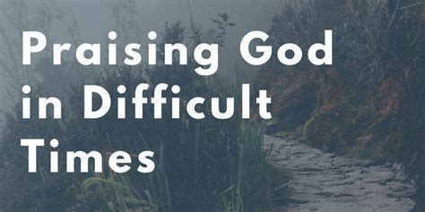 Praising God In Difficult Times