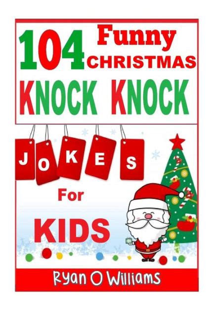104 Funny Christmas Knock Knock Jokes For Kids Best Knock Knock Jokes