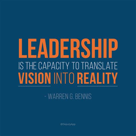 Leadership Is The Capacity To Translate Vision Into Reality Warren