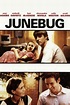 Junebug: Watch Full Movie Online | DIRECTV