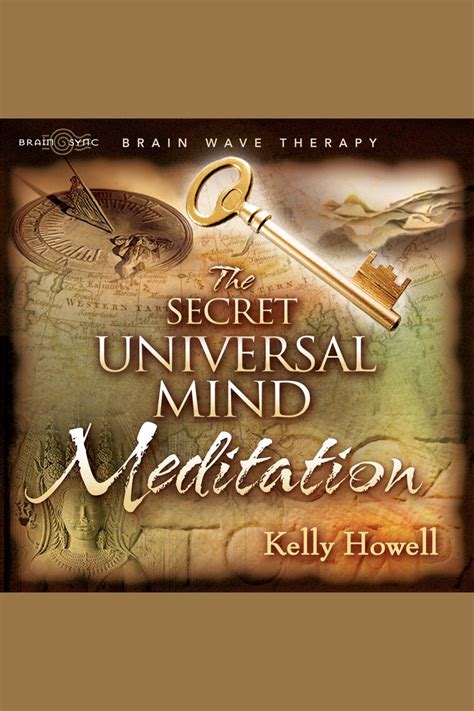 The Secret Universal Mind Meditation By Kelly Howell Audiobook