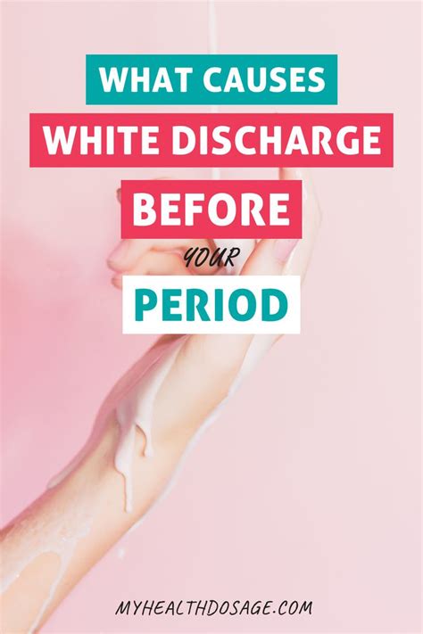 What Causes White Discharge Before Your Period Causes Of White