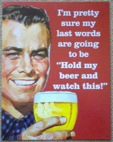 Pin By Stacey Michelin On Hold My Beer Vintage Humor Beer Hold Me
