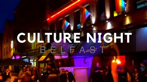Culture Night Belfast Northern Ireland Belfast Culture Youtube