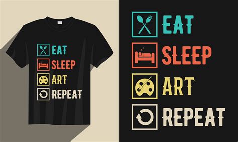 Art T Shirt Eat Sleep Art Repeat Graphic By Habib Munshi · Creative