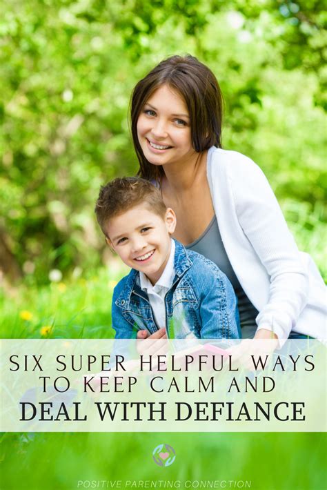 Six Super Helpful Ways To Keep Calm And Deal With Defiance Positive
