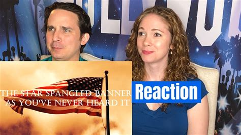 The Star Spangled Banner As You Ve Never Heard It Reaction YouTube