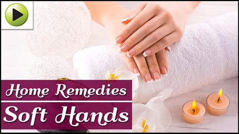 Natural Home Remedies For Soft Hands Youtube