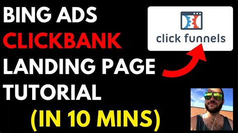 Bing Ads Clickbank Landing Page Tutorial 10 Mins Using Clickfunnels