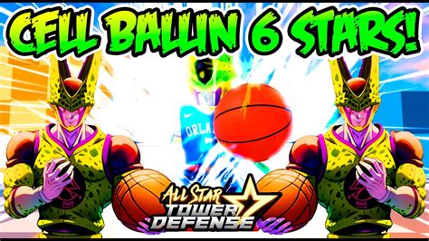 🏀cell Ballin 6 Stars Showcase🏀🌟 All Star Tower Defense 🌟roblox Youtube